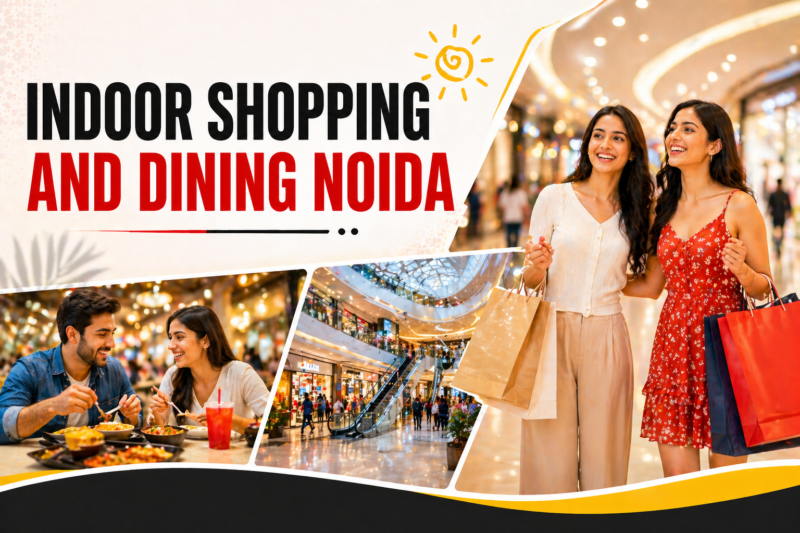 Indoor shopping and dining Noida