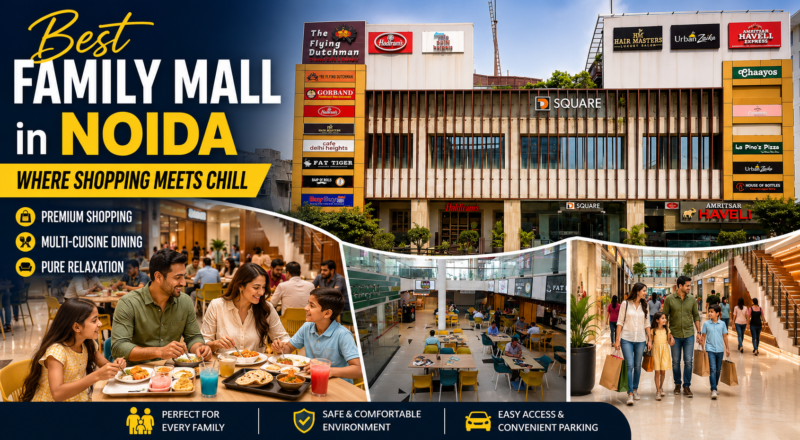 Best Family Mall in Noida: Where Shopping Meets Chill